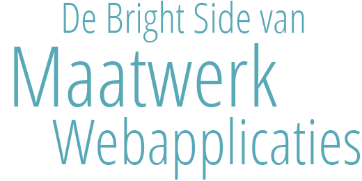 De Bright Side van Maatwerk Webapplicaties